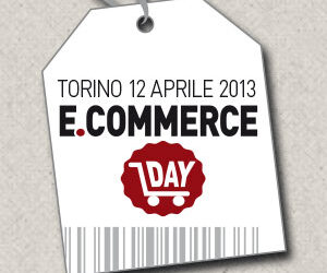 L’evento Ecommerce Day il 12 aprile 2013 al Politecnico di Torino